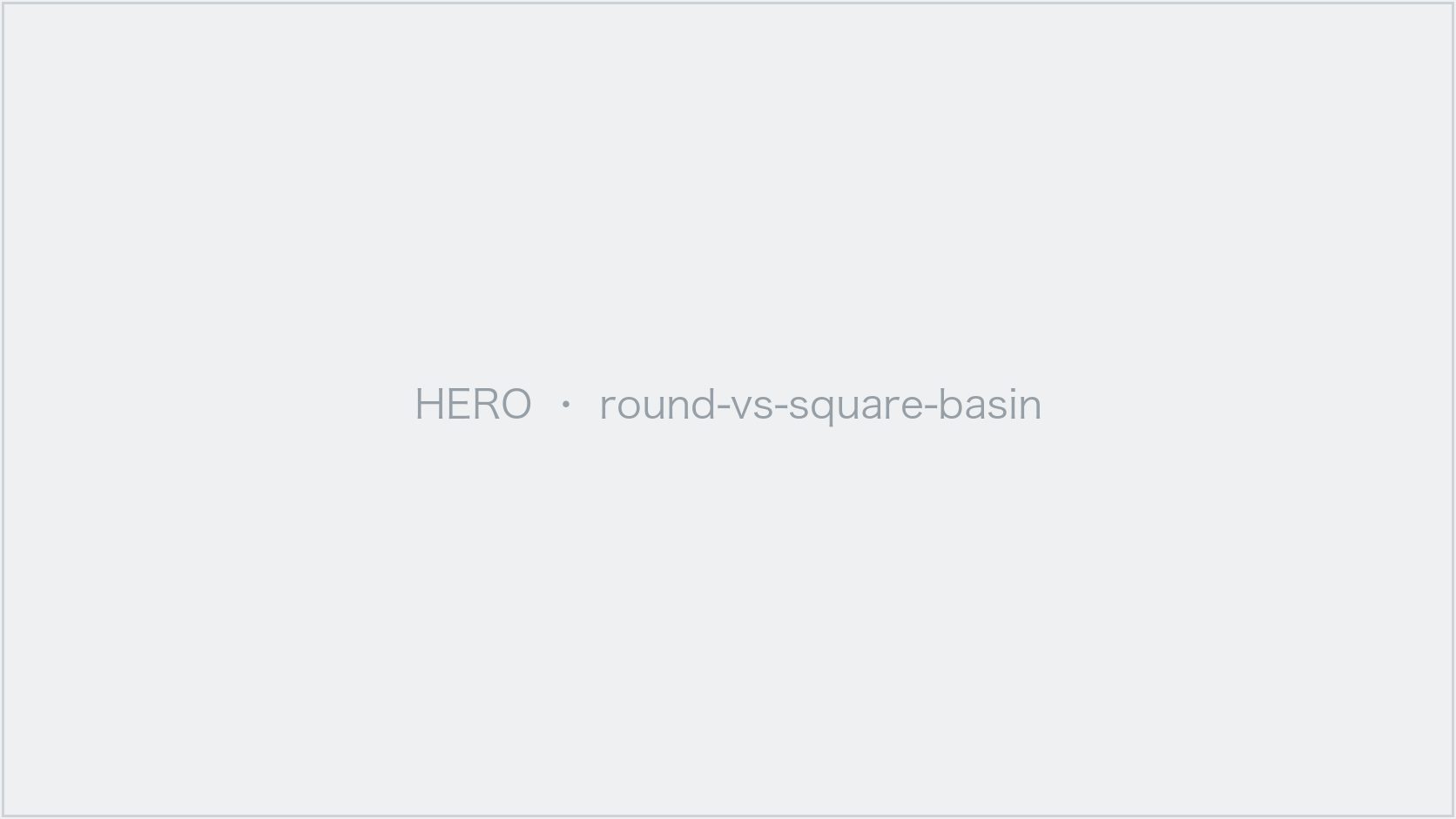 Round and square ceramic bathroom basins compared for buyers